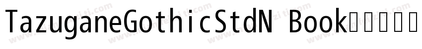 TazuganeGothicStdN Book字体转换